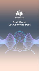 Brainboost Let Go of The Past Course