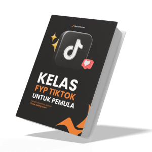 Kelas FYP TikTok Rahasia Konten Viral